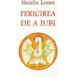 Fericirea de a iubi - Natalia Lozan