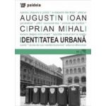 Identitatea urbana - Augustin Ioan Ciprian Mihali