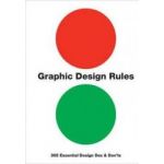 Graphic Design Rules 365 Essential Design Dos and Donts - Peter Dawson John Foster Tony Seddon