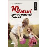10 sfaturi pentru o mama fericita | Meg Meeker
