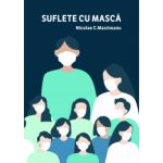 Suflete cu masca - Nicolae C. Maxineanu - 128 p.