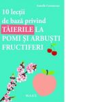 10 lectii de baza privind taierile la pomi si arbusti