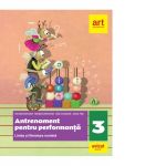 Antrenament pentru performanta. Limba si literatura romana, clasa a III-a