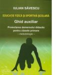 Educatie fizica si sportiva scolara - Ghid auxiliar. Proiectarea demersului didactic pentru clasele primare (I-IV) - Metodologie