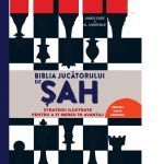 Biblia jucatorului de sah. Strategii ilustrate pentru a fi mereu in avantaj