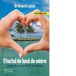 Efectul de Luna de Miere. Stiinta de a crea Raiul pe Pamant (editia a doua)