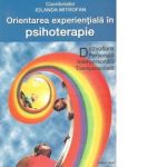 Orientarea experientiala in psihoterapie - Dezvoltare personala, interpersonala, transpersonala