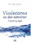 Vindecarea, un dar ostenitor. Postul cu apa