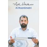 #24centimetri | Adi Hadean