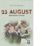 23 August. Adevarata istorie