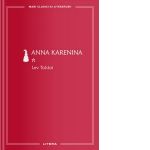 Anna Karenina, volumul I (colectia Mari clasici ai literaturii)