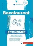 Bacalaureat. Economie. Ghid complet de pregatire a examenului de bacalaureat
