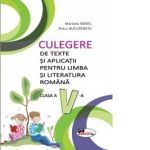 Culegere de texte si aplicatii pentru limba si literatura romana clasa a V-a