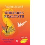 Dirijarea realitatii. Transurfingul realitatii - Gradul 4