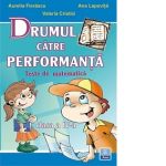 Drumul catre performanta. Teste de matematica, clasa a IV-a