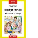 Educatia timpurie. Probleme si solutii