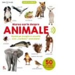 Bebe invata. Marea carte despre animale. 50 de sunete de animale