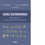 Bazele electrotehnicii. Elemente de teoria circuitelor electrice