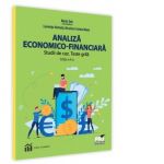 Analiza economica-financiara. Studii de caz. Teste grila. Editia a II-a