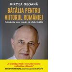 Batalia pentru viitorul Romaniei