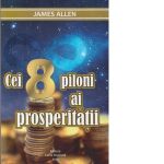 Cei 8 piloni ai prosperitatii
