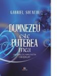 Dumnezeu este puterea mea. Un dialog mai putin obisnuit