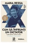 Cum sa infrunti un dictator. Lupta pentru viitorul nostru