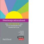 Dimineata miraculoasa. Cele sase obiceiuri care iti vor transforma viata inainte de 8 a.m.