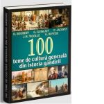 100 teme de cultura generala din istoria gandirii