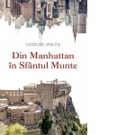 Din Manhattan in Sfantul Munte. O poveste adevarata