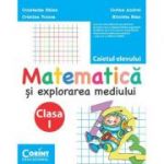 Caiet clasa 1. Matematica si explorarea mediului - Constanta Balan