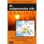 Al treisprezecelea trib: Khazarii - Mircea Georgescu