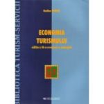 Economia turismului. Editia a III-a (Revazuta si adaugita) - Rodica Minciu