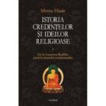 Istoria credintelor si ideilor religioase. Volumul II - Mircea Eliade