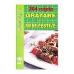 204 retete. Gratare si mese festive - Mihai Basoiu