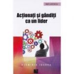 Actionati si ganditi ca un lider - Herminia Ibarra