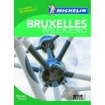 Bruxelles Weekend. Ghid de calatorie Michelin