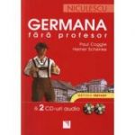 Germana fara profesor &amp; 2 CD-uri audio. Metoda instant - Paul Coggle, Heiner Schenke
