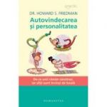 Autovindecarea si personalitatea. De ce unii raman sanatosi, iar altii sunt invinsi de boala - Dr. Howard S. Friedman