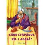 Cand stapanul nu-i acasa! Poveste - Emil Garleanu