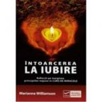 Intoarcerea la iubire - Marianne Williamson