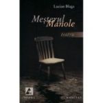Mesterul Manole. Teatru - Lucian Blaga