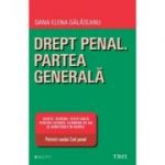 Drept penal. Partea generala. Schite, scheme, tese grila pentru licenta, examene de an si adimiterea in barou. Potrivit noului Cod penal - Oana Elena