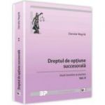 Dreptul de optiune succesorala. Studii teoretice si practice. Volumul 2 - Daniela Negrila