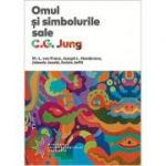 Omul si simbolurile sale - Carl Gustav Jung. Traducere de Mirela Foghianu