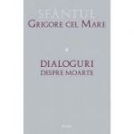 Dialoguri despre moarte - Grigore cel Mare