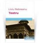 Teatru - Liviu Rebreanu