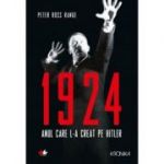 1924. Anul care l-a creat pe Hitler (Peter Ross Range)