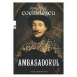 Ambasadorul - Ioan Mihai Cochinescu