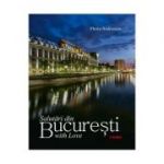 Album Salutari din Bucuresti with Love. Romana, engleza - Florin Andreescu, Mariana Pascaru